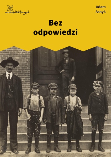 Adam Asnyk, Bez odpowiedzi