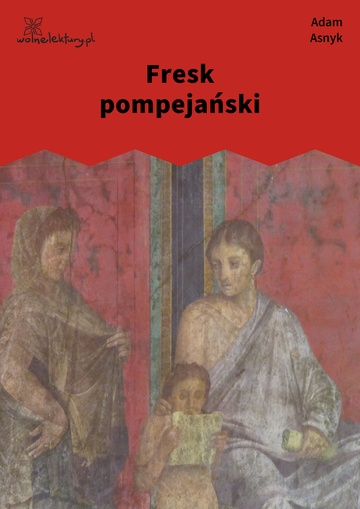 Adam Asnyk, Fresk pompejański