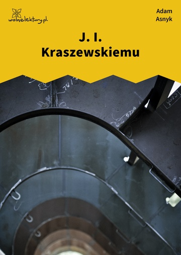 J. I. Kraszewskiemu