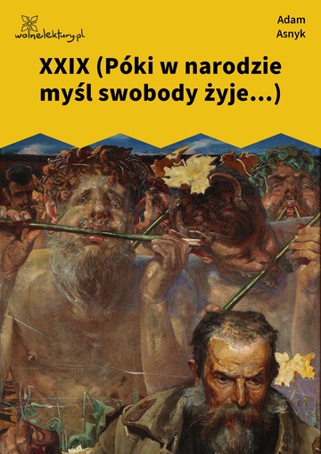 Adam Asnyk, Nad głębiami, XXIX (Póki w narodzie myśl swobody żyje...)