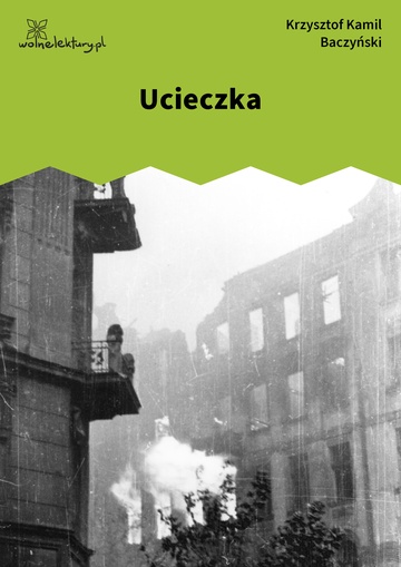 Krzysztof Kamil Baczyński, Juwenilia II, Ucieczka