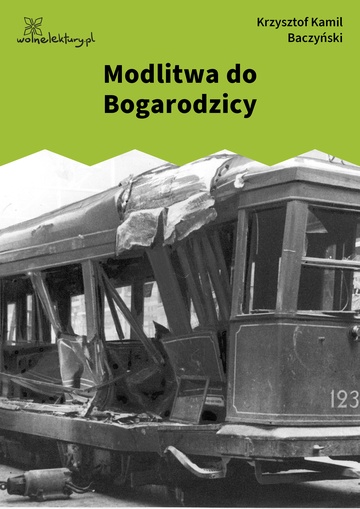 Krzysztof Kamil Baczyński, 1942, 1943, 1944, Modlitwa do Bogarodzicy