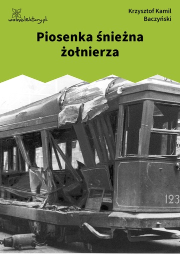 Krzysztof Kamil Baczyński, 1942, 1943, 1944, Piosenka śnieżna żołnierza