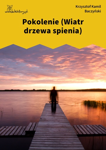 Pokolenie (Wiatr drzewa spienia)