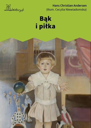 Hans Christian Andersen, Baśnie, Bąk i piłka