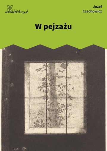 Józef Czechowicz, Ballada z tamtej strony (tomik), W pejzażu