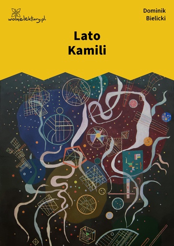 Dominik Bielicki, Gruba tańczy, Lato Kamili