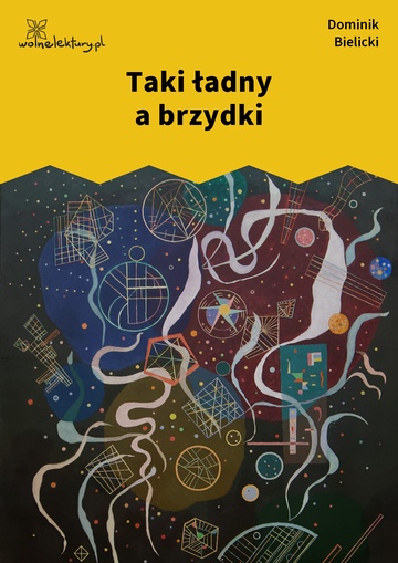 Dominik Bielicki, Gruba tańczy, Taki ładny a brzydki