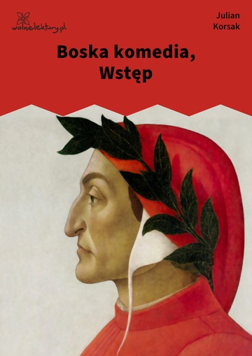 Julian Korsak, Boska Komedia, Boska komedia, Wstęp