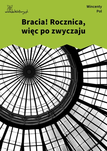 Bracia! Rocznica, więc po zwyczaju