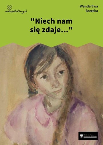 Wanda Ewa Brzeska, "Niech nam się zdaje..."