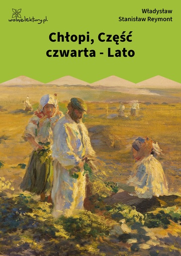 Chłopi, Część czwarta - Lato