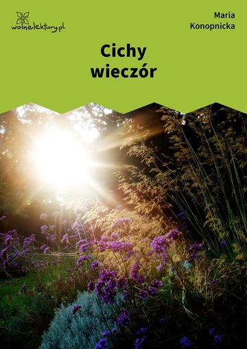 Maria Konopnicka, Poezje dla dzieci do lat 10, część II, Cichy wieczór