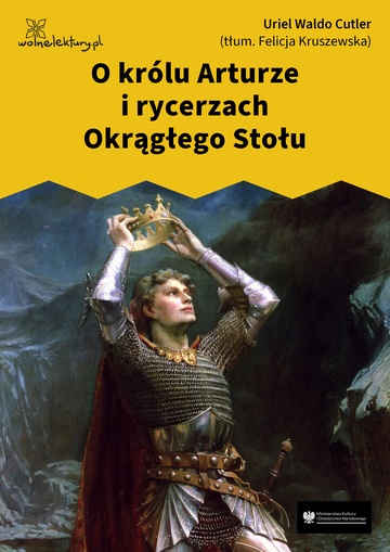 Uriel Waldo Cutler, O królu Arturze i rycerzach Okrągłego Stołu