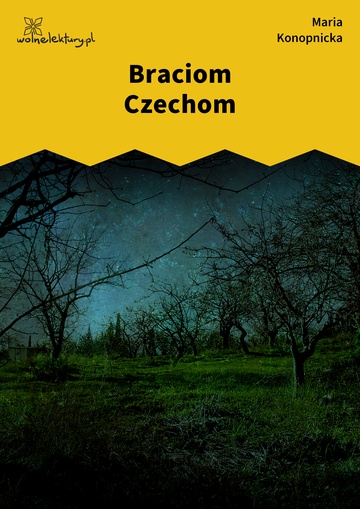 Maria Konopnicka, Damnata, Żywym i umarłym, Braciom Czechom