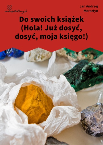 Do swoich książek (Hola! Już dosyć, dosyć, moja księgo!)