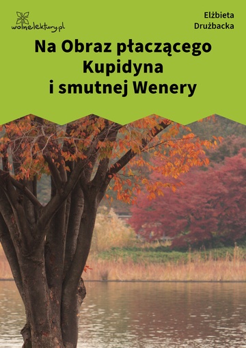 Elżbieta Drużbacka, Wiersze światowe, Na Obraz płaczącego Kupidyna i smutnej Wenery