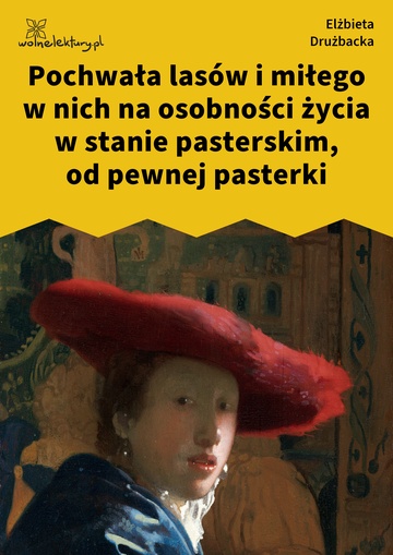 Pochwała lasów i miłego w nich na osobności życia w stanie pasterskim, od pewnej pasterki