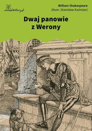 William Shakespeare (Szekspir), Dwaj panowie z Werony