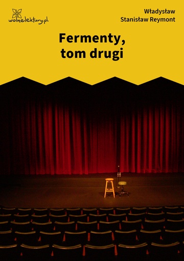 Władysław Stanisław Reymont, Fermenty, Fermenty, tom drugi
