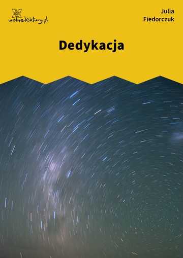 Julia Fiedorczuk, Tlen, część trzecia: Miejsca, Dedykacja