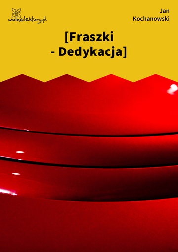 [Fraszki - Dedykacja]