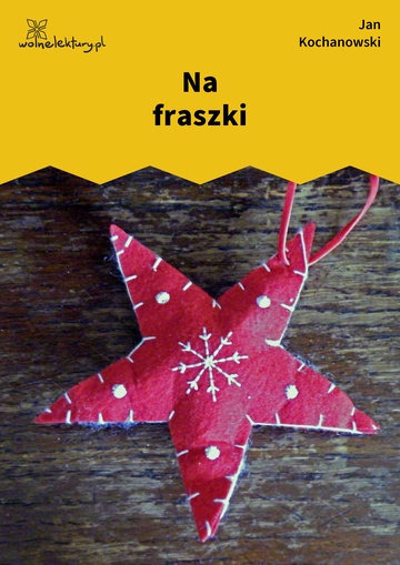 Jan Kochanowski, Fraszki, Księgi wtóre, Na fraszki