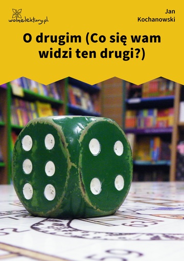 O drugim (Co się wam widzi ten drugi?)