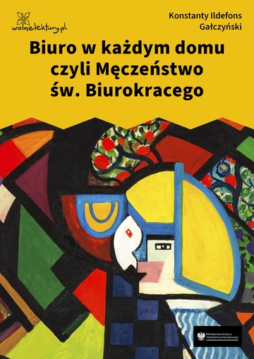 Konstanty Ildefons Gałczyński, Teatrzyk „Zielona Gęś”, Biuro w każdym domu czyli Męczeństwo św. Biurokracego