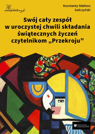 Konstanty Ildefons Gałczyński, Teatrzyk „Zielona Gęś”, Swój cały zespół w uroczystej chwili składania świątecznych życzeń czytelnikom „Przekroju”
