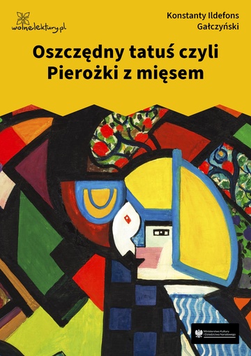 Konstanty Ildefons Gałczyński, Teatrzyk „Zielona Gęś”, Oszczędny tatuś czyli Pierożki z mięsem