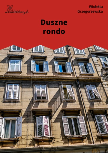 Wioletta Grzegorzewska, Orinoko, Duszne rondo