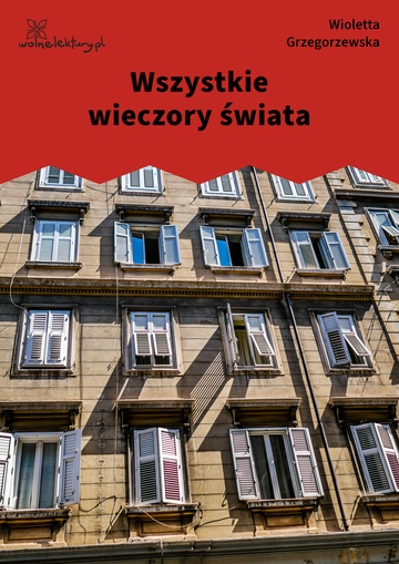 Wioletta Grzegorzewska, Orinoko, Wszystkie wieczory świata