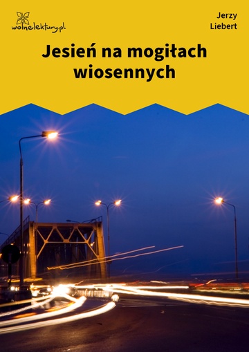 Jesień na mogiłach wiosennych