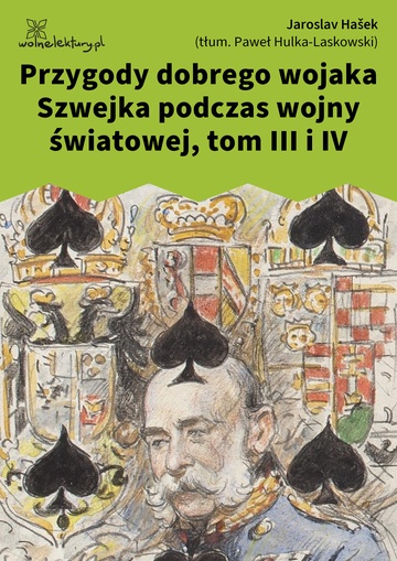 Przygody dobrego wojaka Szwejka podczas wojny światowej, tom III i IV