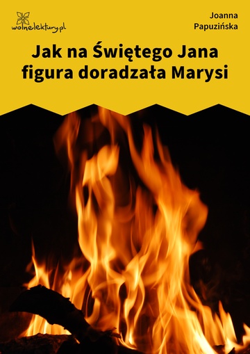 Jak na Świętego Jana figura doradzała Marysi