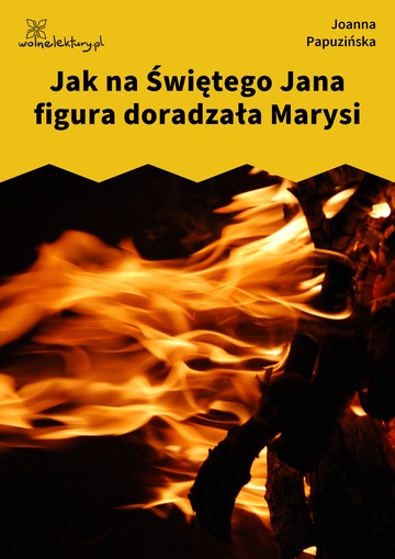 Jak na Świętego Jana figura doradzała Marysi