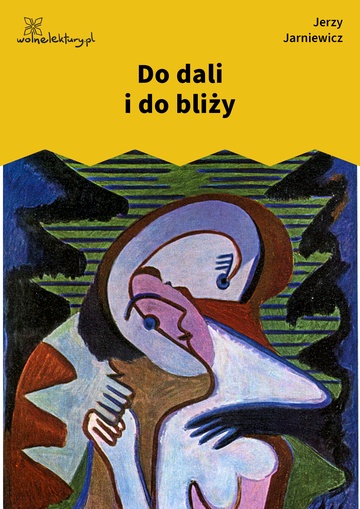 Jerzy Jarniewicz, Makijaż, Do dali i do bliży