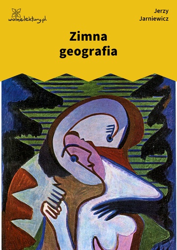 Jerzy Jarniewicz, Makijaż, Zimna geografia