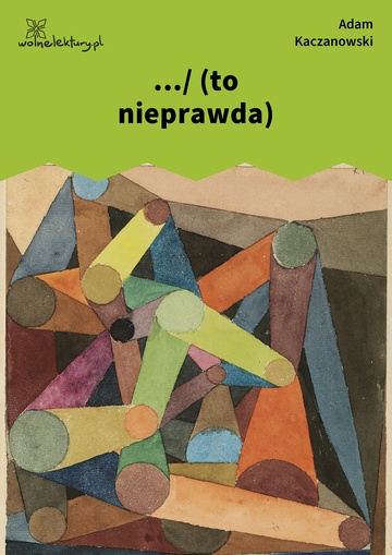 Adam Kaczanowski, Stany, .../ (to nieprawda)