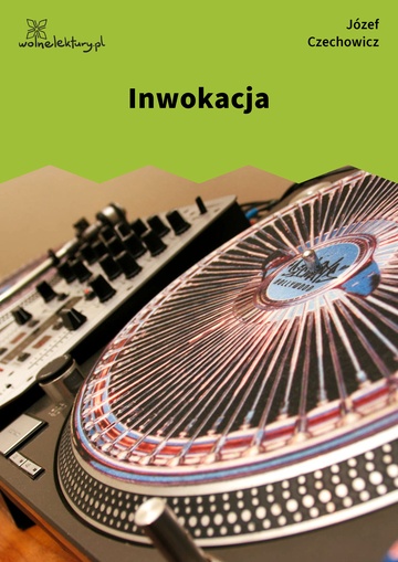 Józef Czechowicz, Kamień (tomik), Inwokacja