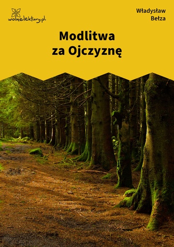 Władysław Bełza, Katechizm polskiego dziecka (zbiór), Modlitwa za Ojczyznę