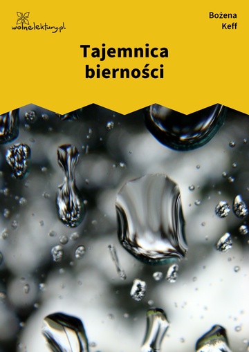 Bożena Keff, Nie jest gotowy, Sen o znaczeniu snów, Tajemnica bierności