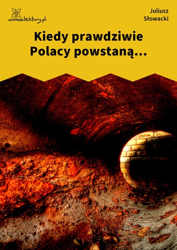 Kiedy prawdziwie Polacy powstaną...