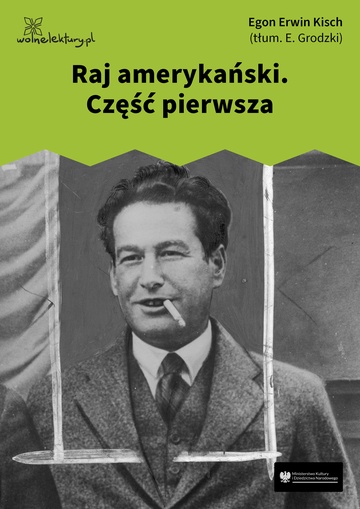 Egon Erwin Kisch, Raj amerykański, Raj amerykański. Część pierwsza