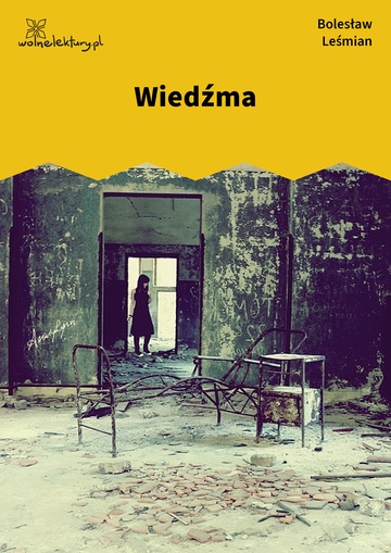 Bolesław Leśmian, Klechdy polskie, Wiedźma