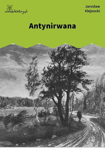 Jarosław Klejnocki, Elegia na śmierć szczegółów (tom), IV. Antynirwana, Antynirwana
