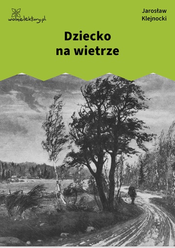Jarosław Klejnocki, Elegia na śmierć szczegółów (tom), III. Twój ojciec, Dziecko na wietrze