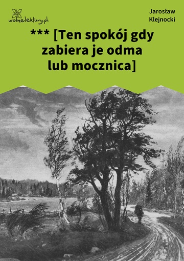 Jarosław Klejnocki, Elegia na śmierć szczegółów (tom), III. Twój ojciec, *** [Ten spokój gdy zabiera je odma lub mocznica]