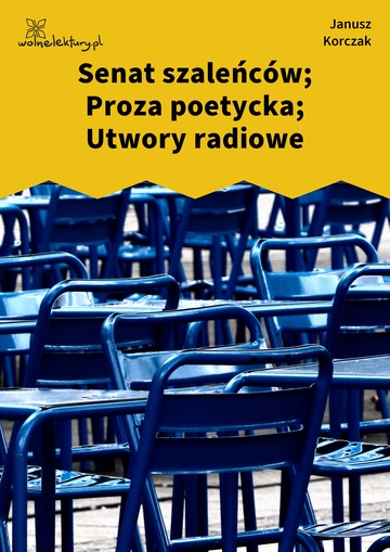 Senat szaleńców; Proza poetycka; Utwory radiowe